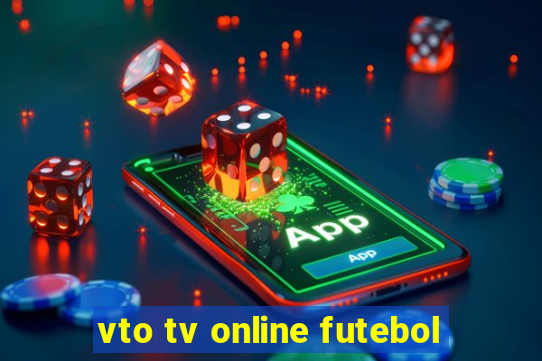 vto tv online futebol